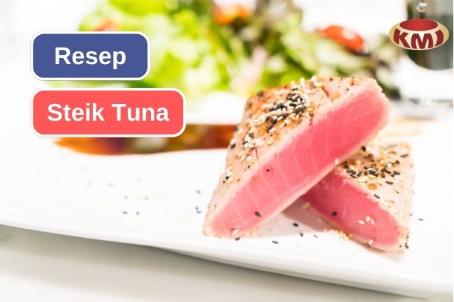 Mudah dan Lezat! Resep Steik Tuna yang Bisa Kalian Coba